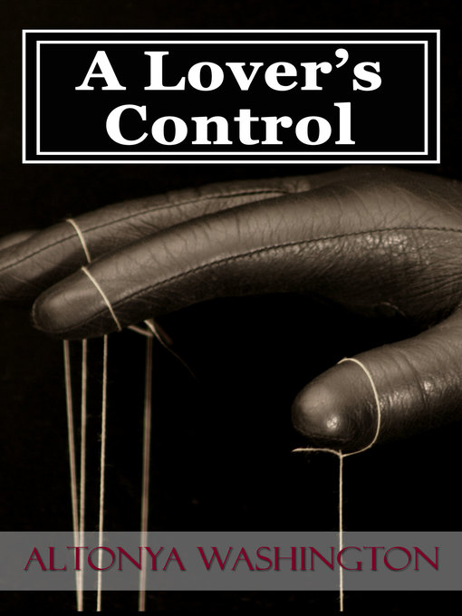 Title details for A Lover's Control by Altonya Washington - Available